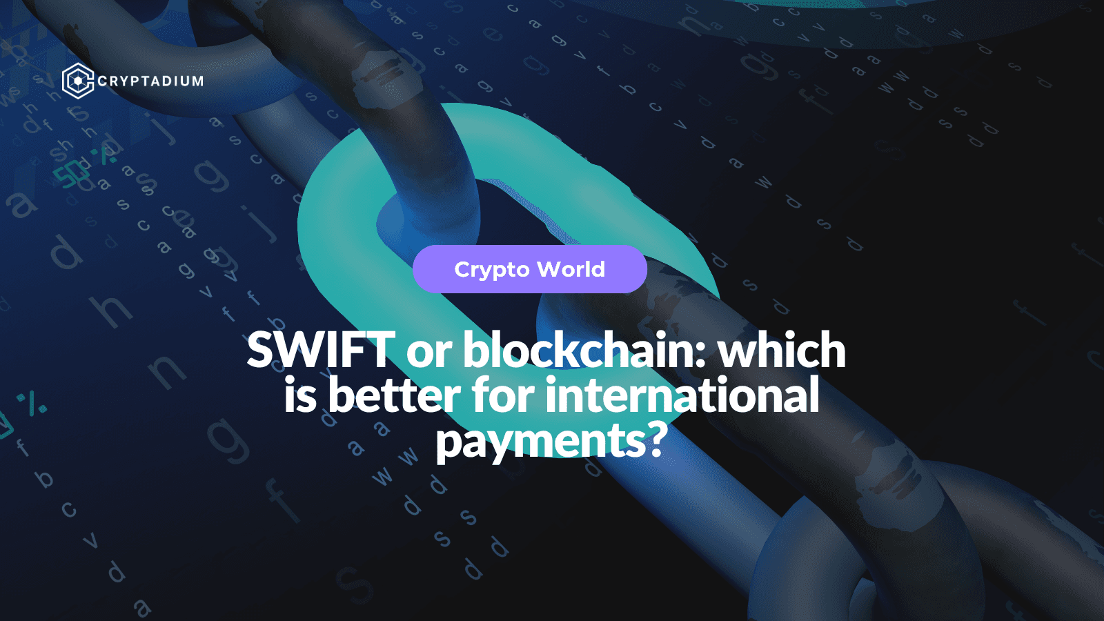 SWIFT or Blockchain: Which is Better for Making International Payments