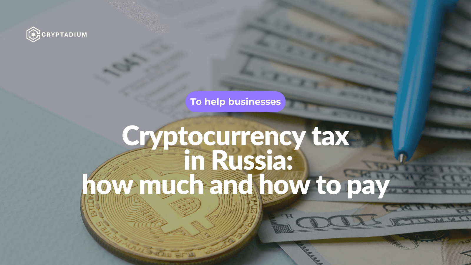 Cryptocurrency Tax in Russia: Rates and Payment Guidelines