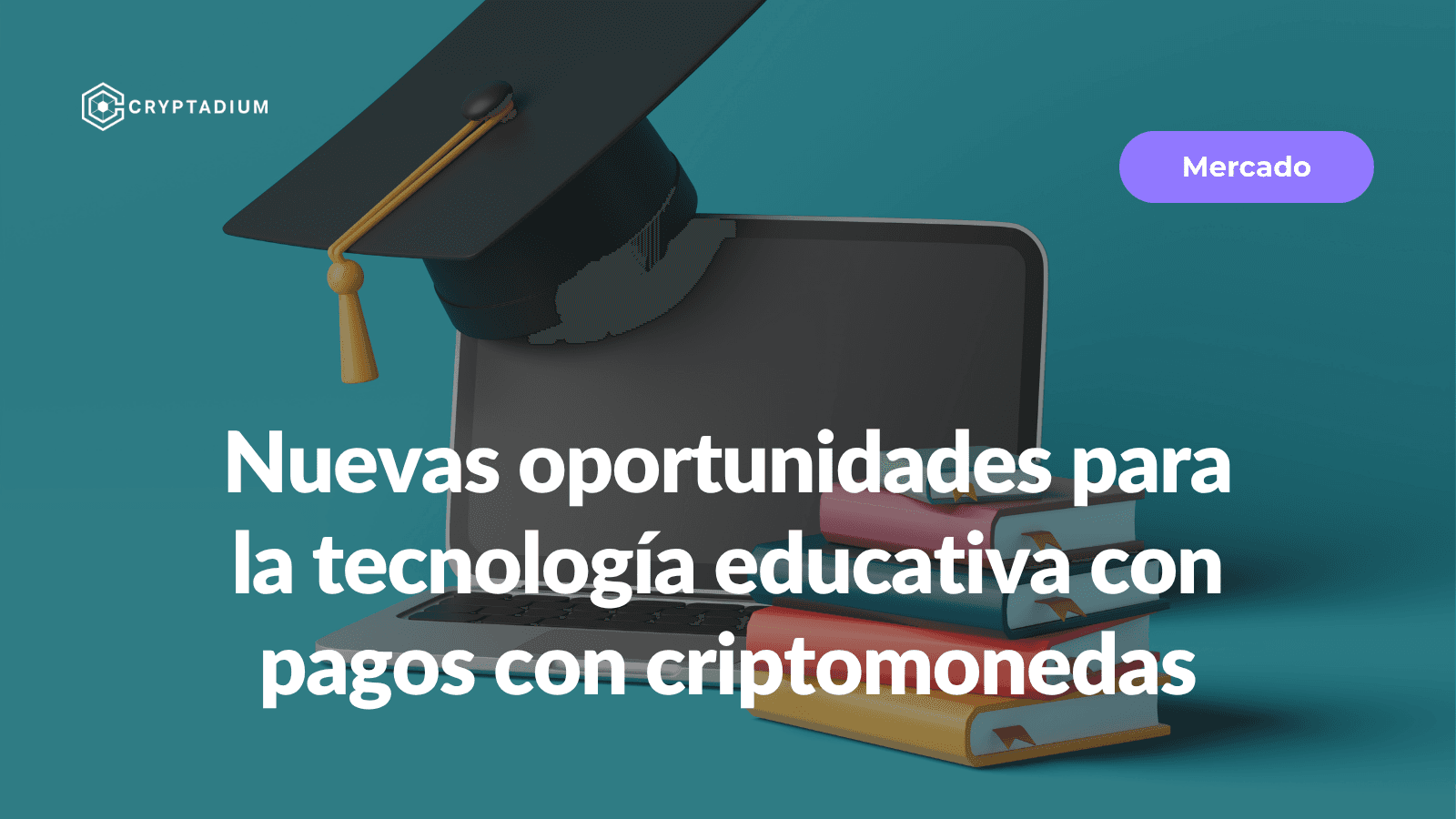 Pagos con criptomonedas en EdTech: cómo estudiarán y pagarán los alumnos en 2026
