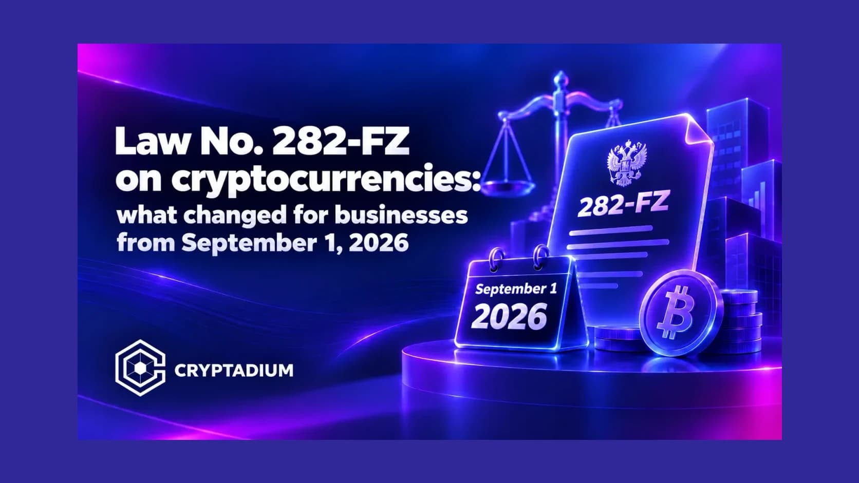 Law No. 282-FZ on Cryptocurrencies: What Changed for Business from September 1, 2026