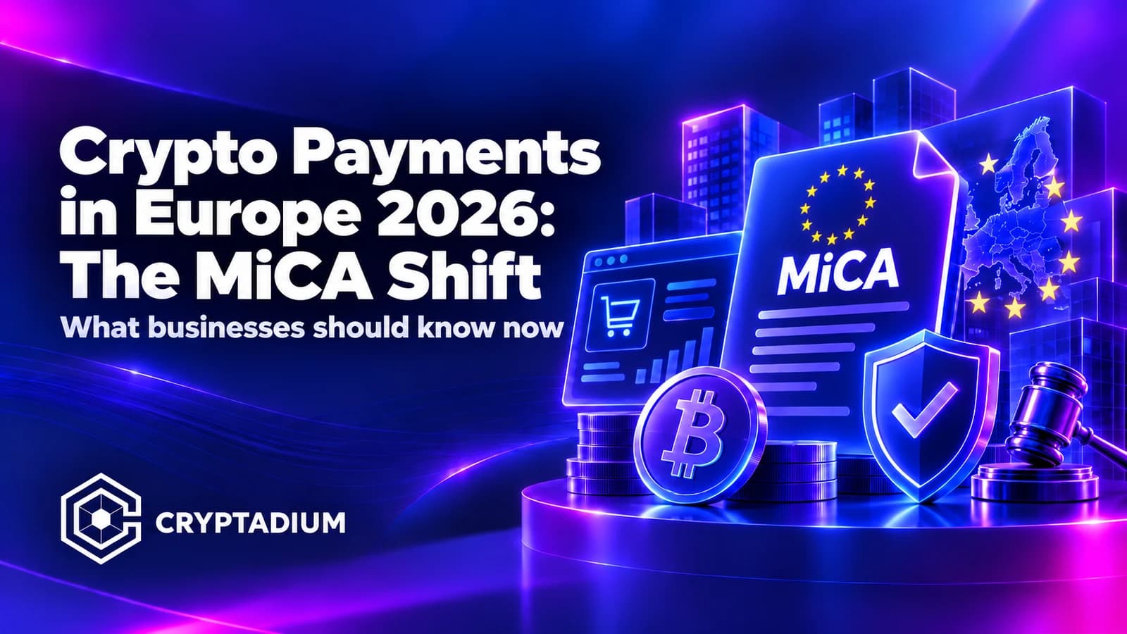 Crypto Payments in Europe 2026: The MiCA Shift — Cryptadium