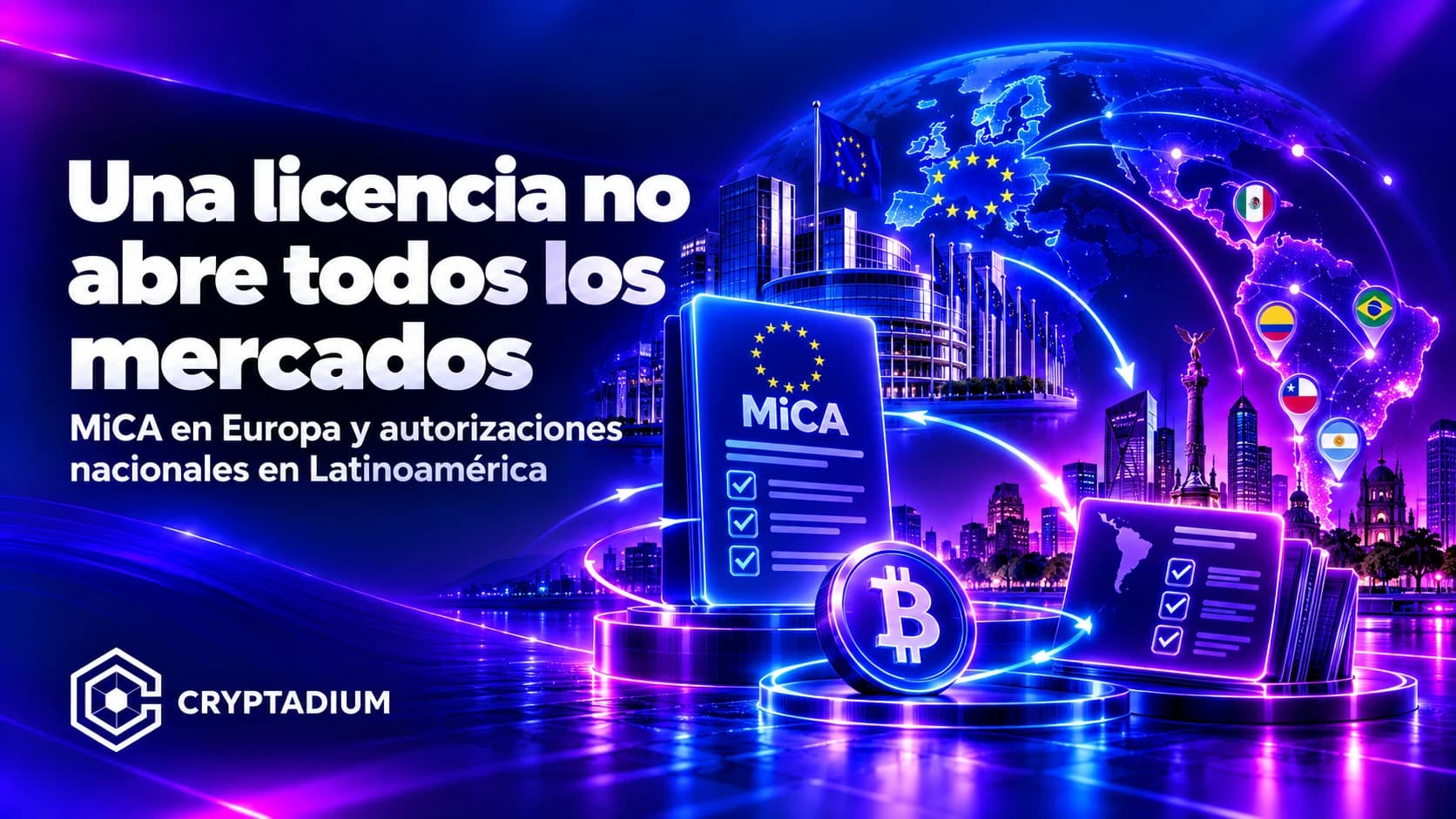 Una licencia no abre todos los mercados: MiCA y autorizaciones en Latinoamérica — Cryptadium